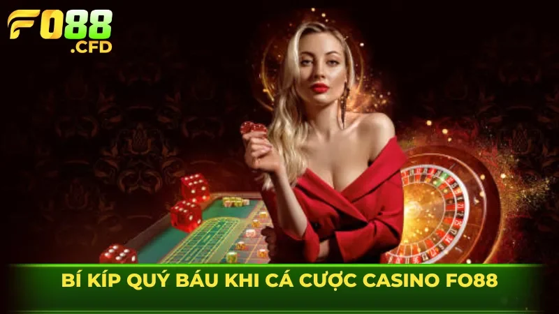 Bí kíp quý báu khi cá cược casino FO88