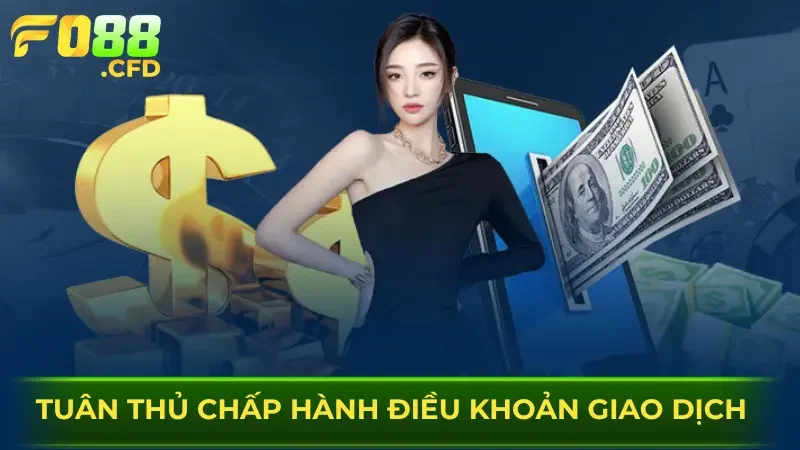 Hội viên tuân thủ chấp hành điều khoản giao dịch