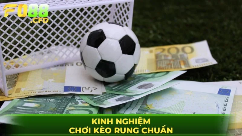 Kinh nghiệm tham gia kèo cược chuẩn theo chia sẻ cao thủ