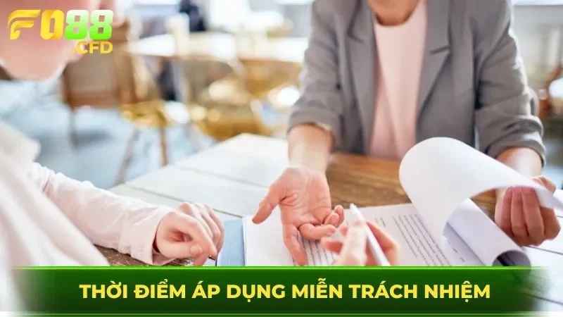 Thời điểm áp dụng miễn trách nhiệm