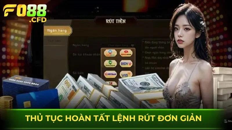 Thủ tục hoàn tất lệnh rút đơn giản