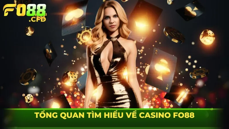 Tổng quan tìm hiểu về casino FO88